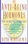 The Anti-Aging Hormones: That Can Help You Beat the Clock