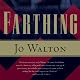 Farthing: Small Change, Book 1