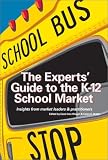The Experts' Guide to the K-12 School Market