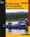 Canoeing & Camping Beyond the Basics, 3rd: 30th Anniversary Edition (How to Paddle Series)
