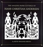 The Amazing Paper Cuttings of Hans Christian Andersen