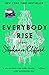 Everybody Rise: A Novel