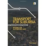 Transport for Suburbia: Beyond the Automobile Age