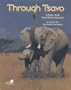 Through Tsavo: A Story of an East African Savanna - a Wild Habitats Book