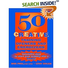 50 Creative Training Openers and Energizers: Innovative Ways to Start Your Training with a Bang