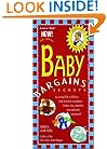 Baby Bargains: Secrets to Saving 20% to 50% on Baby Furniture, Equipment, Clothes, Toys, Maternity Wear and Much, Much More!