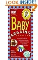 Baby Bargains: Secrets to Saving 20% to 50% on Baby Furniture, Equipment, Clothes, Toys, Maternity Wear and Much, Much More!