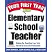 Your First Year As an Elementary School Teacher : Making the Transition from Total Novice to Successful Professional