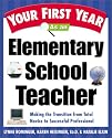 Your First Year As an Elementary School Teacher : Making the Transition from Total Novice to Successful Professional