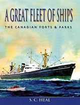 A Great Fleet of Ships: The Canadian Forts and Parks A Great Fleet of Ships: The Canadian Forts and Parks
