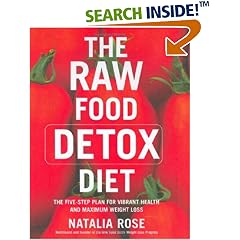 The Raw Food Detox Diet: The Five-day Plan for Vibrant Health and Maximum Weight Loss