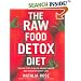 The Raw Food Detox Diet: The Five-day Plan for Vibrant Health and Maximum Weight Loss
