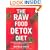 The Raw Food Detox Diet: The Five-day Plan for Vibrant Health and Maximum Weight Loss