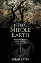 The Real Middle-earth: Magic and Mystery in the Dark Ages