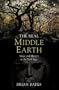The Real Middle-Earth : Magic and Mystery in the Dark Ages