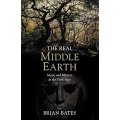 The Real Middle-earth: Magic and Mystery in the Dark Ages