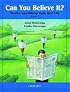 Can You Believe It? 3: Stories and Idioms from Real Life: 3 Book (Can You Believe It?)