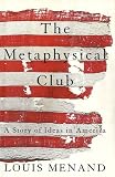The Metaphysical Club : A Story of Ideas in America