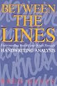 Between the Lines: Understanding Yourself and Others Through Handwriting Analysis (Destiny Books)