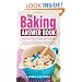 The Baking Answer Book: Solutions to Every Problem You'll Ever Face; Answers to Every Question You'll Ever Ask