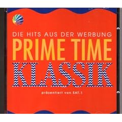 Die Hits aus der Werbung: PRIME TIME KLASSIK pr�sentiert von SAT 1