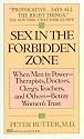 Sex in the Forbidden Zone: When Therapists, Donaters, Clergy, Teachers and Other Men in Power Betray Women's Trust