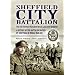 Sheffield City Battalion: the 12th (Service) Battalion York & Lancaster Regiment