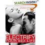 Electrify Your Sex Life: How to Get Rid of Sexual Hangups and Inhibitions and Open Yourself to Pure Pleasure