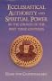 Ecclesiastical Authority and Spiritual Power in the Church of the First Three Ce