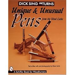 Unique and Unusual Pens from the Wood Lathe (Schiffer Book for Woodturners)