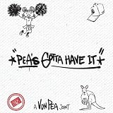 Von Pea Pea's Gotta Have It