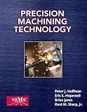 Precision Machining Technology, 1st Edition (Engineering)