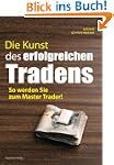 Die Kunst des erfolgreichen Tradens:...