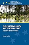 The European Union and peacebuilding : the cross-border dimension