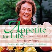Appetite for Life: The Biography of Julia Child | [Noel Riley Fitch]