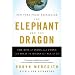 The Elephant and the Dragon: The Rise of India and China and What It Means for All of Us
