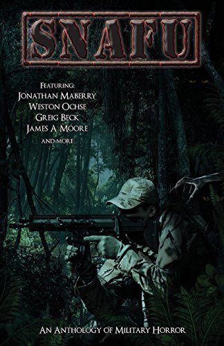 Snafu: An Anthology of Military Horror by Maberry, Jonathan, Ochse, Weston, Beck, Greig (2014) Paperback