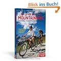 Das gro�e Buch vom Mountainbike: F�r Einsteiger, Fortgeschrittene und Leistungssportler:  Fahrtechnik, Trainingspl�ne, Krafttraining, Ern�hrung