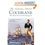 The Audacious Admiral Cochrane: The True Life of a Naval Legend