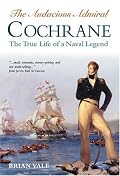 AUDACIOUS ADMIRAL COCHRANE: The True Life of a Naval Legend