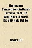 Motorsport Competitions in Brazil: F&oacute;rmula Truck, Fia Wtcc Race of Brazil, Rio 200, Ruta Del Sol