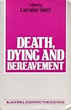 Death, dying and bereavement : an insight for carers