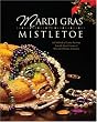 Mardi Gras to Mistletoe: A Cookbook of Frestive Favorites from the Junior League of Shreveport-Bossier