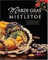 Mardi Gras to Mistletoe: A Cookbook of Frestive Favorites from the Junior League of Shreveport-Bossier