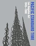 Pacific standard time : Los Angeles art 1945-1980
