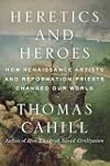Heretics and Heroes: How Renaissance...