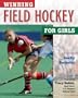 Winning Field Hockey for Girls (Winning Sports for Girls)