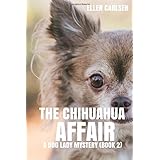 the chihuahua affair a dog lady mystery book 2 the dog lady mysteries volume 2