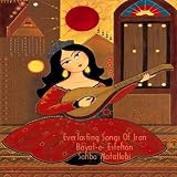 Sahba Motallebi Everlasting Songs Of Iran