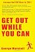 Get Out While You Can - Escape The Rat Race